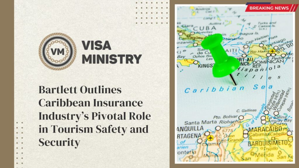 Bartlett Outlines Caribbean Insurance Industry’s Pivotal Role in Tourism Safety and Security