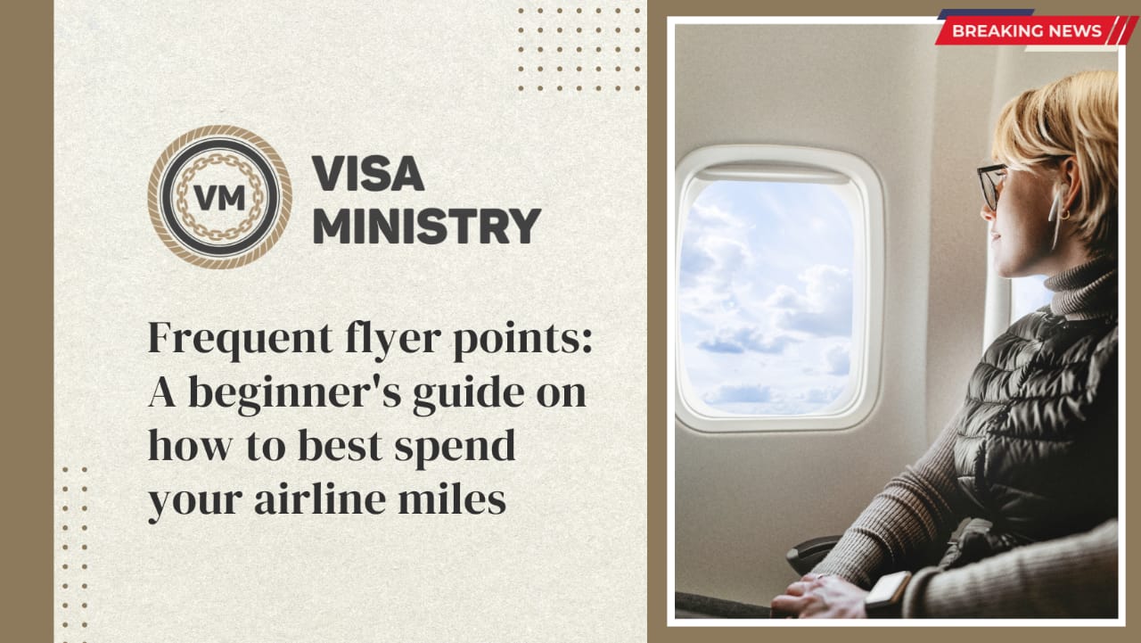 Frequent flyer points: A beginner’s guide on how to best spend your airline miles