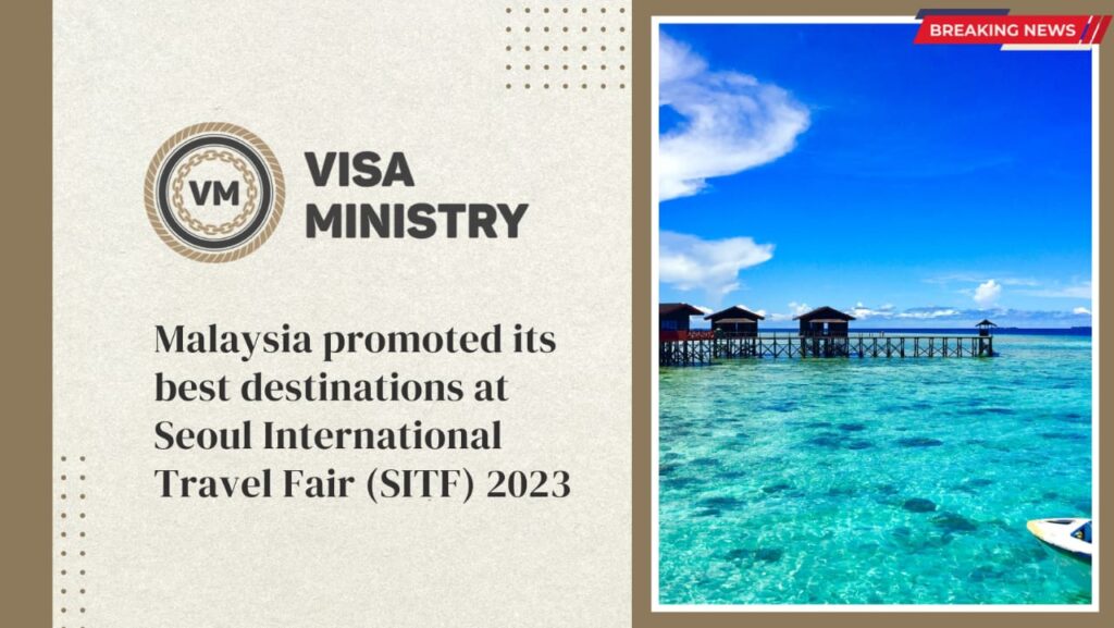 Malaysia promoted its best destinations at Seoul International Travel Fair (SITF) 2023