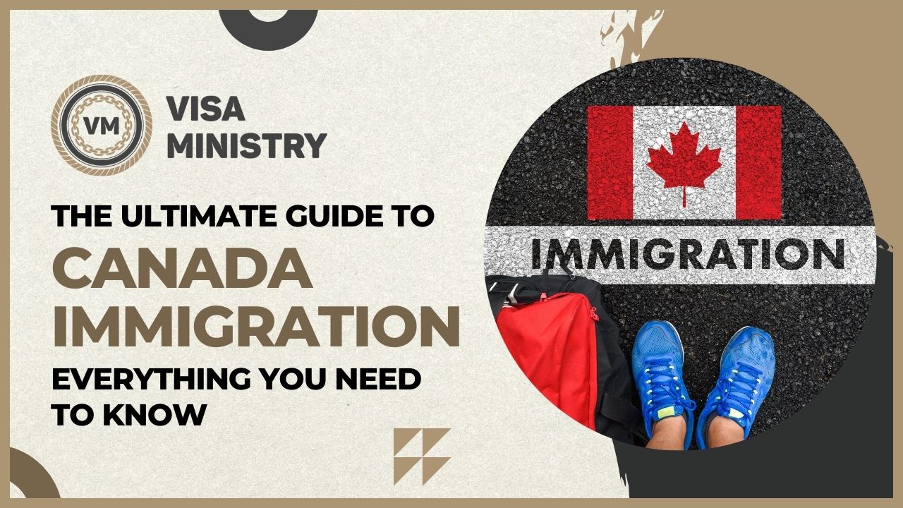 The Ultimate Guide to Canada Immigration: Everything You Need to Know