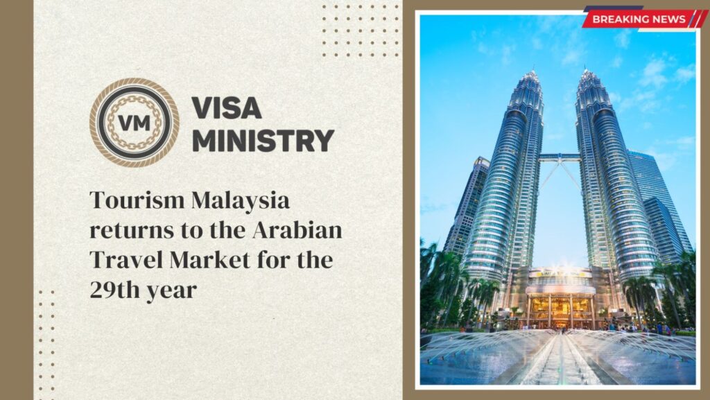 Tourism Malaysia returns to the Arabian Travel Market for the 29th year