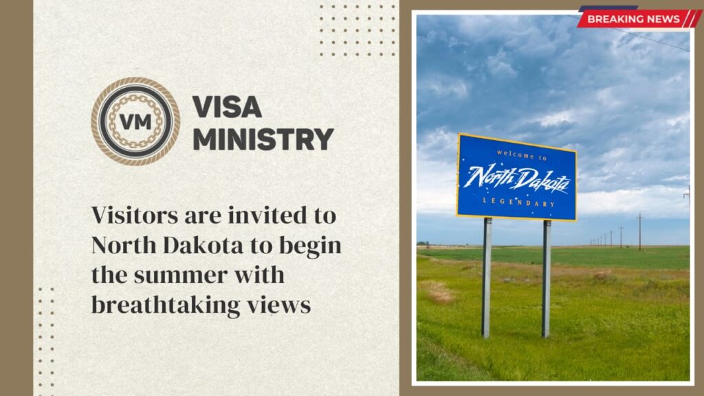 Visitors are invited to North Dakota to begin the summer with breathtaking views.