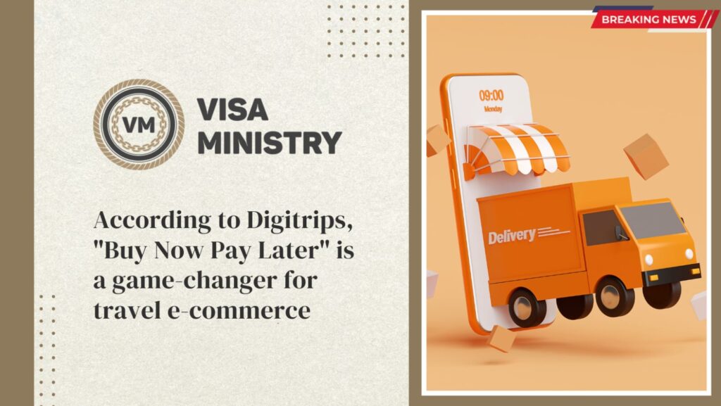 According to Digitrips, Buy Now Pay Later is a game-changer for travel e-commerce