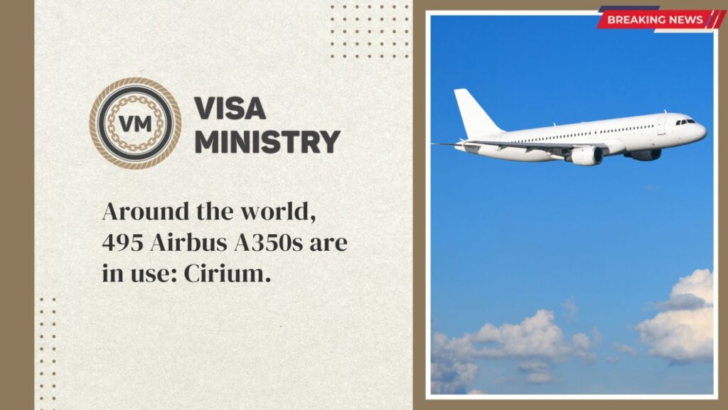 Around the world, 495 Airbus A350s are in use Cirium