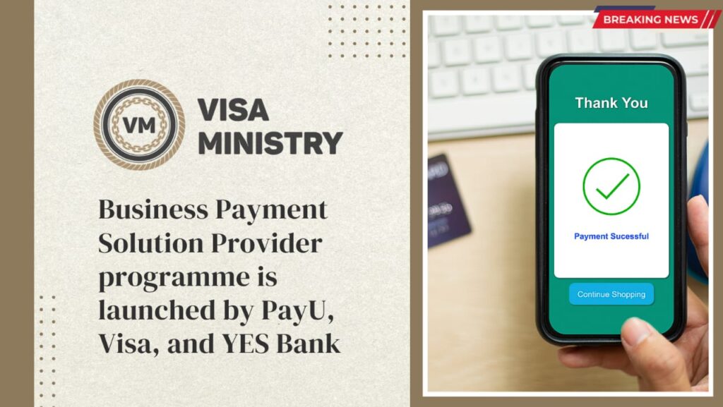 Business Payment Solution Provider programme is launched by PayU, Visa, and YES Bank