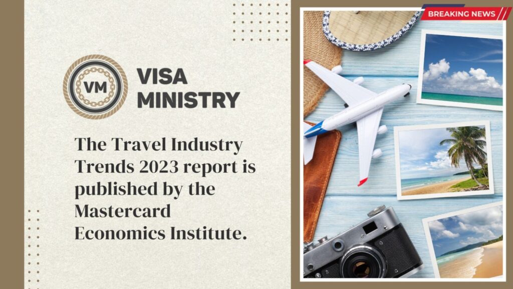 The Travel Industry Trends 2023 report is published by the Mastercard Economics Institute