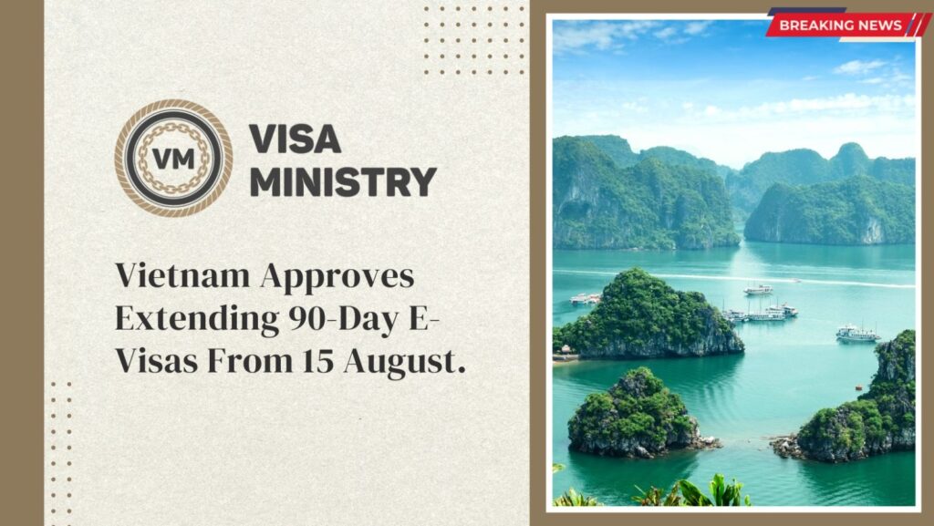 Vietnam Approves Extending 90-Day E-Visas From 15 August