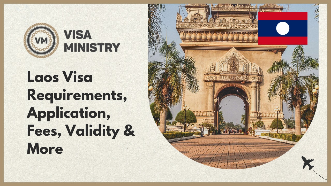 Laos Visa Requirements, Application, Fees, Validity & More