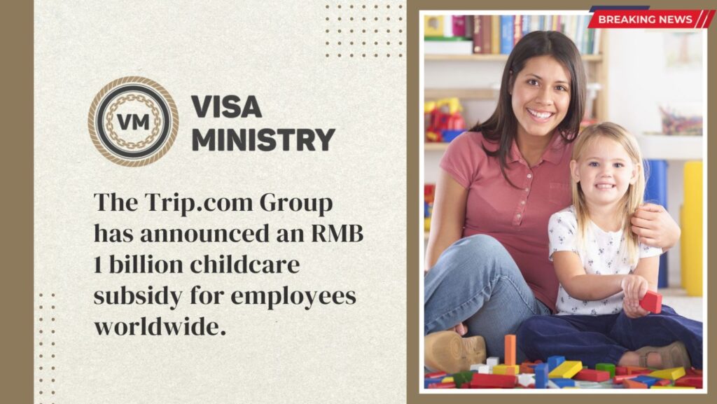 The Trip.com Group has announced an RMB 1 billion childcare subsidy for employees worldwide.