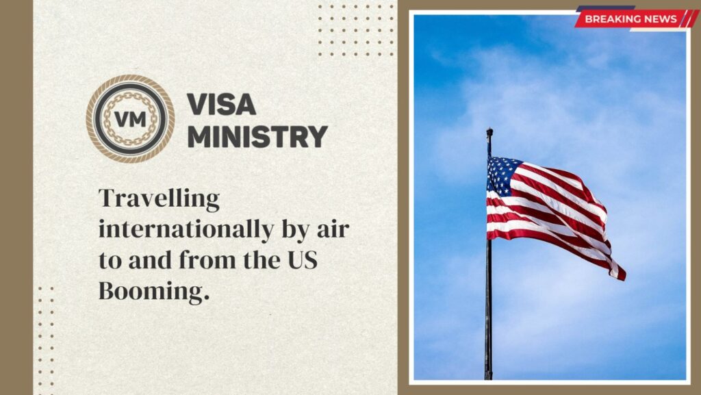Travelling internationally by air to and from the US Booming.