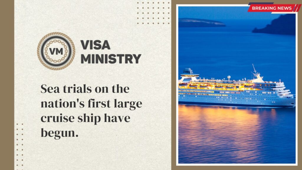 Sea trials on the nation's first large cruise ship have begun.