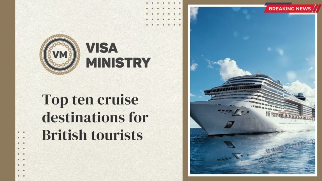Top ten cruise destinations for British tourists