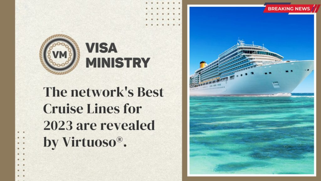 The network's Best Cruise Lines for 2023 are revealed by Virtuoso®.
