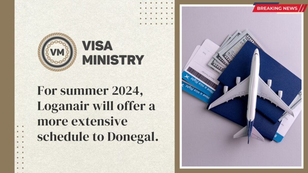 For summer 2024, Loganair will offer a more extensive schedule to Donegal.