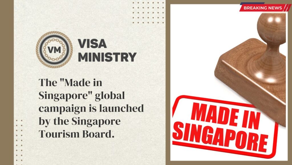 The "Made in Singapore" global campaign is launched by the Singapore Tourism Board.