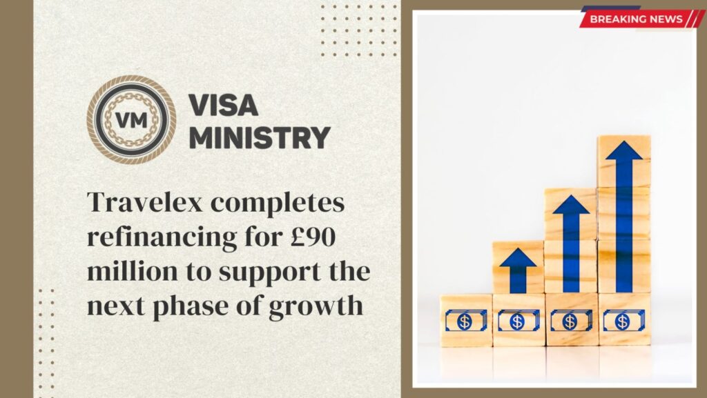 Travelex completes refinancing for £90 million to support the next phase of growth