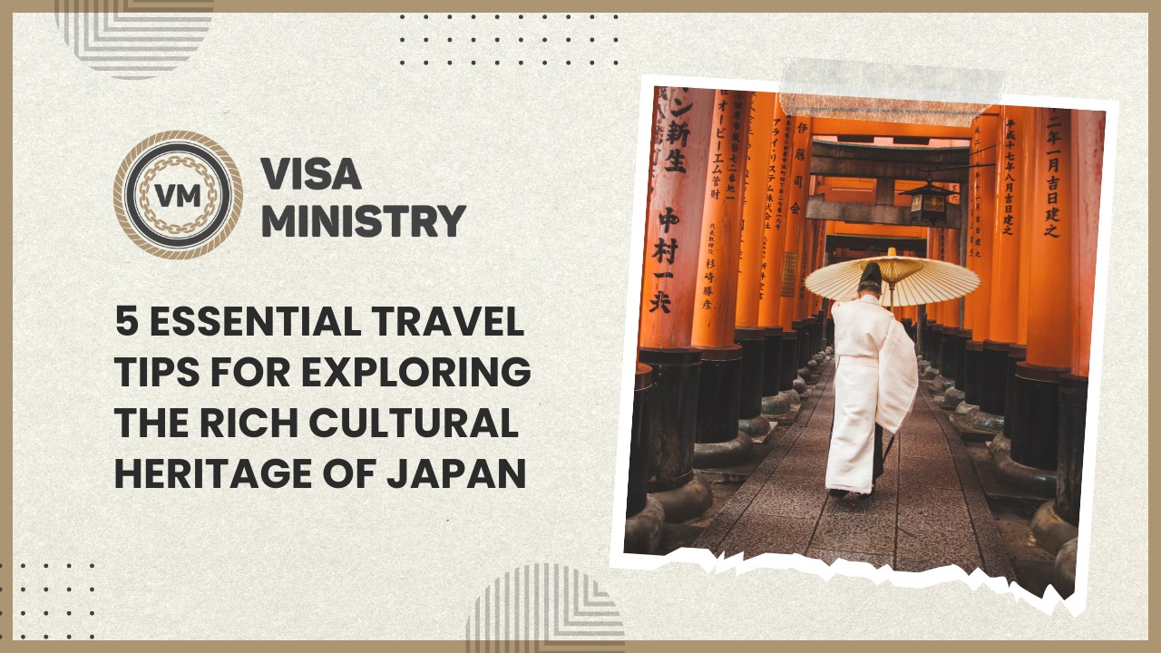 5 Essential Travel Tips for Exploring the Rich Cultural Heritage of Japan