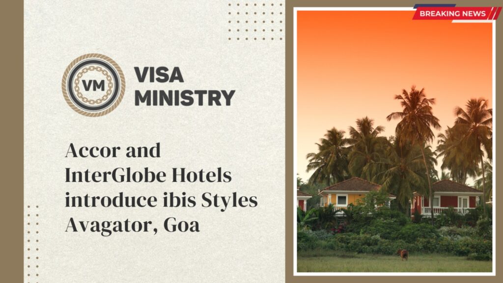 Accor and Inter Globe Hotels introduce ibis Styles Avagator, Goa