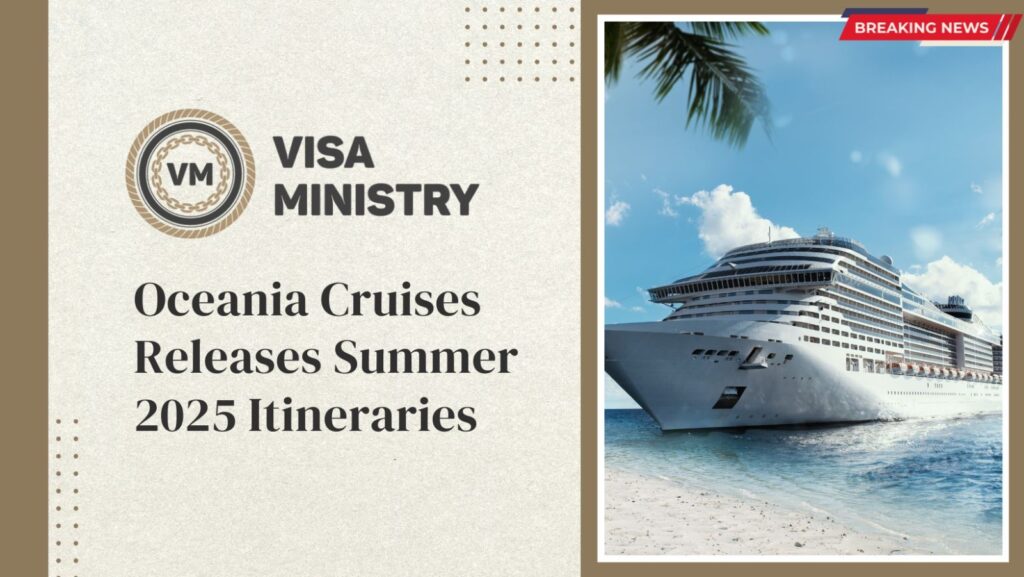 Oceania Cruises Releases Summer 2025 Itineraries